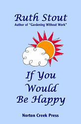 Ruth_Stout_If_You_Would_Be_Happy_Cover_250px
