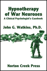 Hypnotherapy of War Neuroses by John G. Watkins