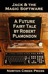 Jack & the Magic Software: a Future Fairy Tale by Robert Plamondon
